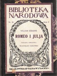 Miniatura okładki Szekspir William Romeo i Julia. Tragedja w pięciu aktach. /Seria II. Nr 26/