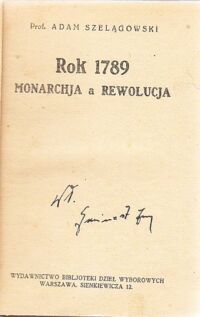 Miniatura okładki Szelągowski Adam Rok 1789. Monarchja a rewolucja.