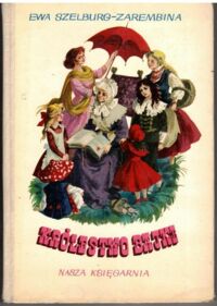 Miniatura okładki Szelburg-Zarembina Ewa /ilustr. Maria Orłowska-Gabryś/ Królestwo bajki.