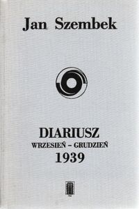Miniatura okładki Szembek Jan Diariusz wrzesień-grudzień 1939.