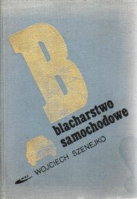 Miniatura okładki Szenejko Wojciech Blacharstwo samochodowe.