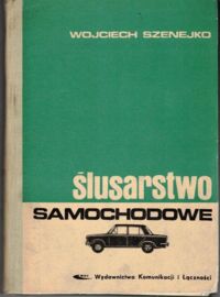 Miniatura okładki Szenejko Wojciech Ślusarstwo samochodowe.