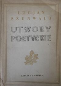 Miniatura okładki Szenwald Lucjan Utwory poetyckie.