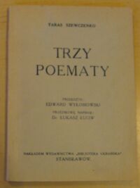 Miniatura okładki Szewczenko Taras /przeł. Edward Wyłomowski/ Trzy poematy.