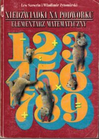 Zdjęcie nr 1 okładki Szewrin Lew, Zytomirski Władmir Niedźwiadki na podwórku. Elementarz matematyczny.