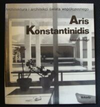 Miniatura okładki Szilagyi Istvan Aris Konstantinidis. /Architektura i Architekci Świata Współczesnego/