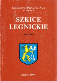 Zdjęcie nr 1 okładki  Szkice Legnickie, XVI.