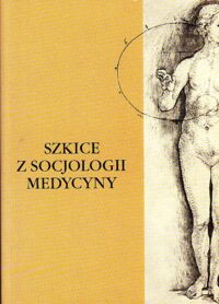 Miniatura okładki  Szkice z socjologii medycyny. 