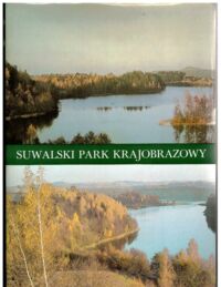 Zdjęcie nr 1 okładki Szkiruć Zdzisław /oprac./ Suwalski Park Krajobrazowy.