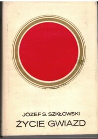 Zdjęcie nr 1 okładki Szkłowski S. Józef Życie gwiazd. /Złota Seria/