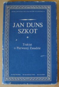 Miniatura okładki Szkot Jan Duns Traktat o pierwszej zasadzie. /Biblioteka Klasyków Filozofii/