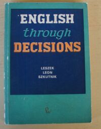 Miniatura okładki Szkutnik Leon Leszek English through decisions. Podręcznik programowy dla początkujących.