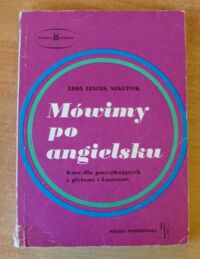 Zdjęcie nr 1 okładki Szkutnik Leon Leszek Mówimy po angielsku. Kurs dla początkujących.