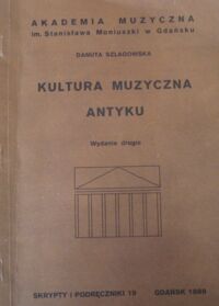 Miniatura okładki Szlagowska Danuta Kultura muzyczna antyku.