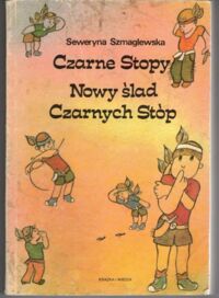 Miniatura okładki Szmaglewska Seweryna Czarne Stopy. Nowy ślad Czarnych Stóp.