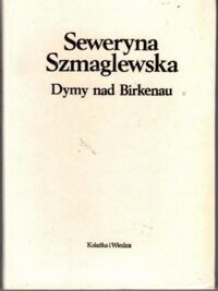 Zdjęcie nr 1 okładki Szmaglewska Seweryna Dymy nad Birkenau.