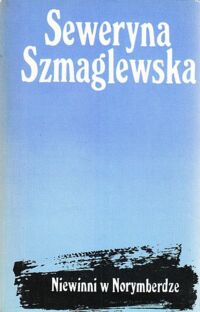 Miniatura okładki Szmaglewska Seweryna Niewinni w Norymberdze.