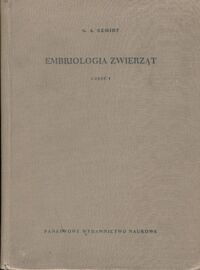 Miniatura okładki Szmidt G. A. Embriologia zwierząt . Część I. Embriologia ogólna .