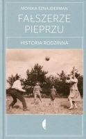 Miniatura okładki Sznajderman Monika Fałszerze pieprzu. Historia rodzinna.