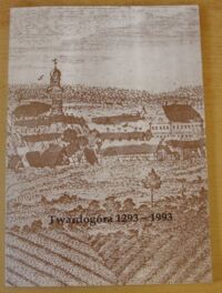 Miniatura okładki Szoszew Alicja, Hołyk Anna Dzieje Twardogóry w piśmiennictwie polskim i niemieckim wydanym na Dolnym Śląsku. Materiały bibliograficzne.