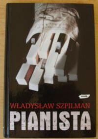 Miniatura okładki Szpilman Władysław Pianista. Warszawskie wspomnienia 1939-1945.