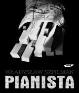 Miniatura okładki Szpilman Władysław Pianista. Warszawskie wspomnienia 1939-1945.