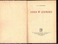 Zdjęcie nr 2 okładki Szpyrkówna M.H. Cuda w Lourdes.