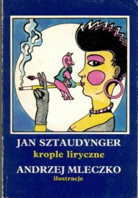 Miniatura okładki Sztaudynger Jan /ilustr. Andrzej Mleczko/ Krople liryczne.