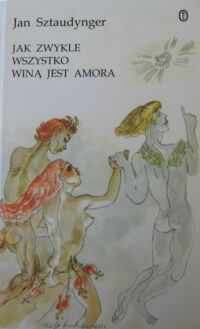 Miniatura okładki Sztaudynger Jan /ilustr. M. Berezowska/ Jak zwykle wszystko winą jest amora.