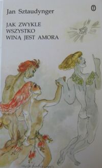 Zdjęcie nr 1 okładki Sztaudynger Jan /ilustr. M. Berezowska/ Jak zwykle wszystko winą jest amora.