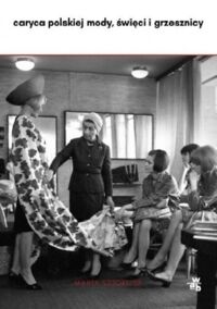 Miniatura okładki Sztokfisz Marta Caryca polskiej mody, święci i grzesznicy.