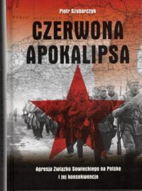 Miniatura okładki Szubarczyk Piotr Czerwona apokalipsa. 