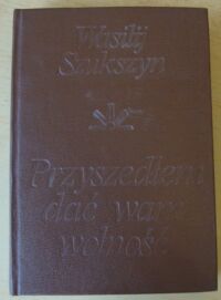 Miniatura okładki Szukszyn Wasilij Przyszedłem dać wam wolność.