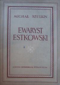 Miniatura okładki Szulkin Michał Ewaryst Estkowski. Z dziejów polskiej postępowej myśli wychowawczej.