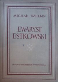 Miniatura okładki Szulkin Michał Ewaryst Estkowski. Z dziejów polskiej postępowej myśli wychowawczej.