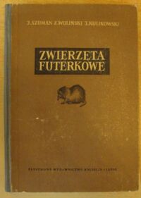Miniatura okładki Szuman J., Woliński Z., Kulikowski J. Zwierzęta futerkowe.