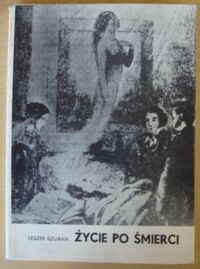 Zdjęcie nr 1 okładki Szuman Leszek, Brackett E.A. "Radiestezja, Geotronika, Biotronika, Psychotronika" 1982. Zeszyt 1. /zawartość: L. Szuman, Życie po śmierci; E.A. Brackett, Materializacje, tłum. L. Szuman/