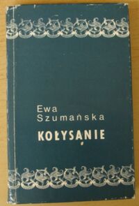 Zdjęcie nr 1 okładki Szumańska Ewa Kołysanie.