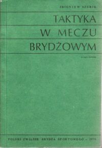 Zdjęcie nr 1 okładki Szurig Zbigniew Taktyka w meczu brydżowym.