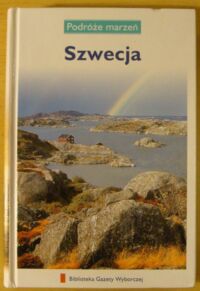 Zdjęcie nr 1 okładki  Szwecja. /Podróże Marzeń. Tom 18/