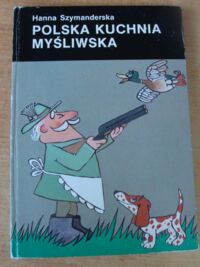 Miniatura okładki Szymanderska Hanna Polska kuchnia myśliwska.