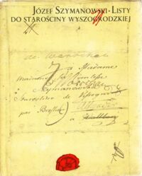 Zdjęcie nr 1 okładki Szymanowski Józef Listy do starościny wyszogrodzkiej. 