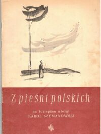 Miniatura okładki Szymanowski Karol Z pieśni polskich na fortepian ułożył Karol Szymanowski.