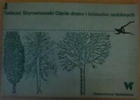 Miniatura okładki Szymanowski Tadeusz Cięcie drzew i krzewów ozdobnych.