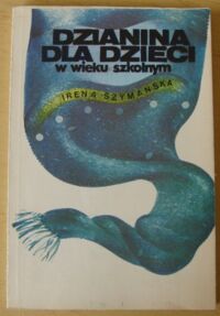 Zdjęcie nr 1 okładki Szymańska Irena Dzianina dla dzieci w wieku szkolnym.