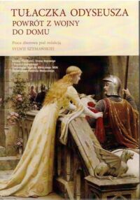 Miniatura okładki Szymańska Sylwia /red./ Tułaczka Odyseusza. Powrót z wojny do domu.