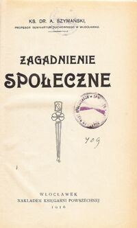 Miniatura okładki Szymański A. Ks. Dr. Zagadnienia społeczne.