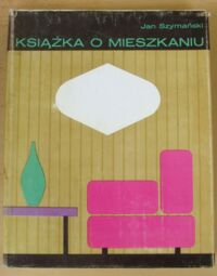 Miniatura okładki Szymański Jan Książka o mieszkaniu.