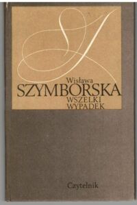 Miniatura okładki Szymborska Wisława Wszelki wypadek.
