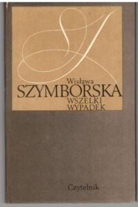 Zdjęcie nr 1 okładki Szymborska Wisława Wszelki wypadek.